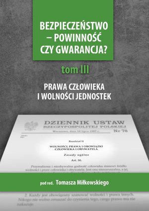 Bezpieczeństwo - powinność czy gwarancja? T. 3, Prawa i wolności a działania państwa – ebook