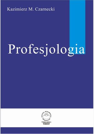 Profesjologia. Nauka o zawodowym rozwoju człowieka – ebook