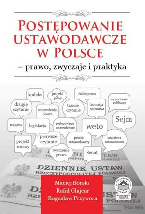 Postępowanie ustawodawcze w Polsce - prawo, zwyczaje i praktyka – ebook
