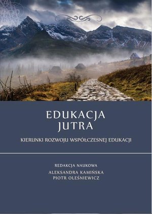 Edukacja jutra. Kierunki rozwoju współczesnej edukacji – ebook