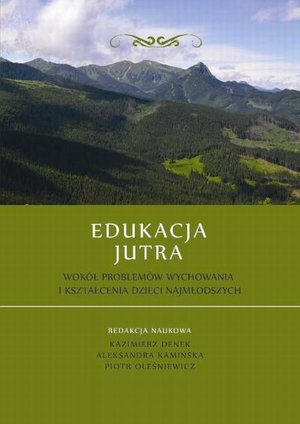 Edukacja Jutra. Wokół problemów wychowania i kształcenia dzieci najmłodszych – ebook