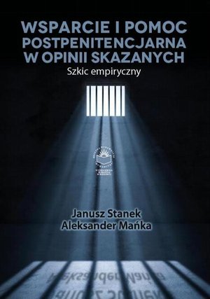 Wsparcie i pomoc postpenitencjarna w opinii skazanych. Szkic empiryczny – ebook