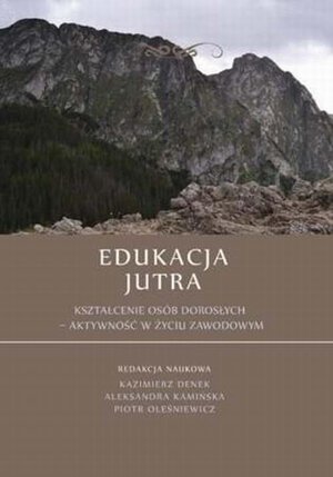 Edukacja Jutra. Kształcenie osób dorosłych - aktywność w życiu zawodowym – ebook