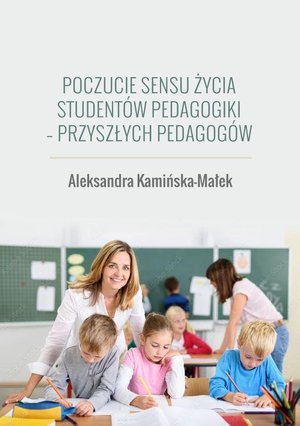 Poczucie sensu życia studentów pedagogiki - przyszłych pedagogów – ebook