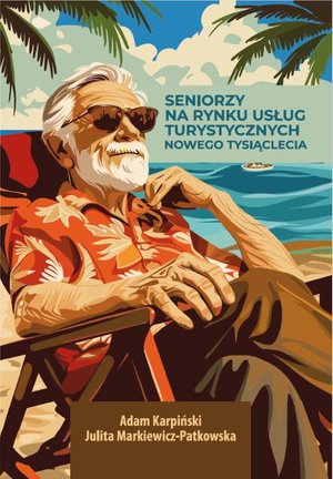SENIORZY NA RYNKU USŁUG TURYSTYCZNYCH NOWEGO TYSIĄCLECIA – ebook