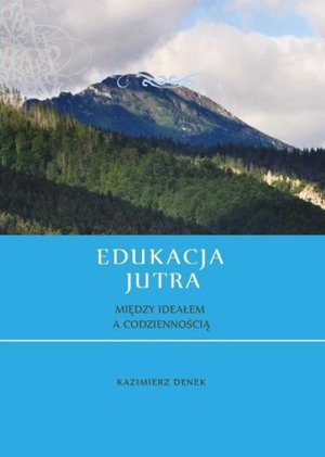 Edukacja jutra. Współczesny stan etapów i dziedzin edukacji w Polsce – ebook