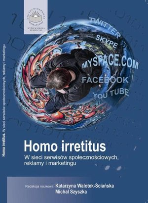 Homo Irretitus. W sieci serwisów społecznościowych, reklamy i marketingu społecznego – ebook