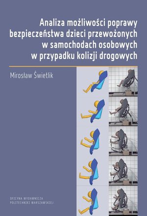 Analiza możliwości poprawy bezpieczeństwa dzieci przewożonych w samochodach osobowych w przypadku kolizji drogowych – ebook