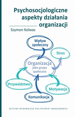 Psychosocjologiczne aspekty działania organizacji – ebook