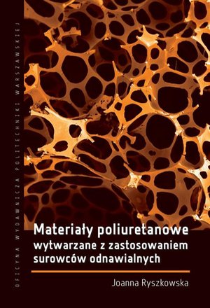 Materiały poliuretanowe wytwarzane z zastosowaniem surowców odnawialnych – ebook