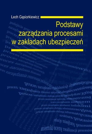 Podstawy zarządzania procesami w zakładach ubezpieczeń – ebook