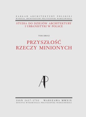 Studia do dziejów architektury i urbanistyki w Polsce. Tom II. Przyszłość rzeczy minionych – ebook