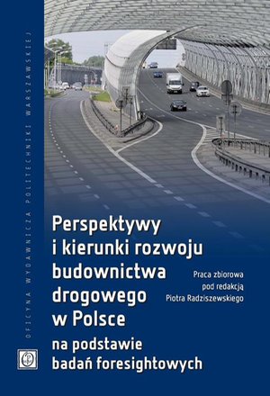 Perspektywy i kierunki rozwoju budownictwa drogowego w Polsce na podstawie badań foresightowych – ebook