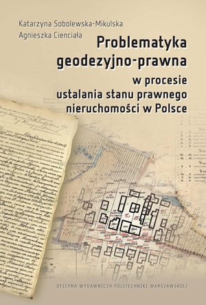 Problematyka geodezyjno-prawna w procesie ustalania stanu prawnego nieruchomości w Polsce – ebook