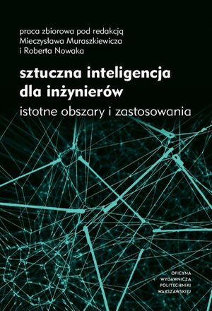 Sztuczna inteligencja dla inżynierów. Istotne obszary i zastosowania – ebook