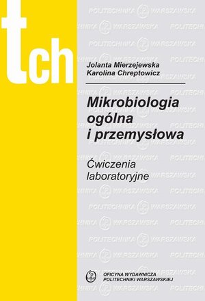 Mikrobiologia ogólna i przemysłowa. Ćwiczenia laboratoryjne – ebook