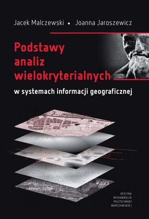 Podstawy analiz wielokryterialnych w systemach informacji geograficznej – ebook