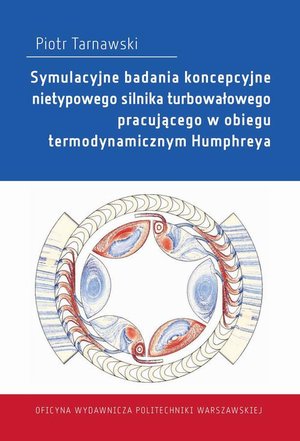 Inne: Symulacyjne badania koncepcyjne nietypowego silnika turbowałowego pracującego w obiegu termodynamicznym Humphreya – ebook