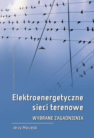 Elektroenergetyczne sieci terenowe. Wybrane zagadnienia – ebook