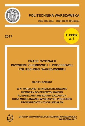 Wytwarzanie i charakteryzowanie membran do przemysłowego rozdzielania mieszanin gazowych oraz modelowanie wybranych procesów prowadzonych z ich udziałem – ebook