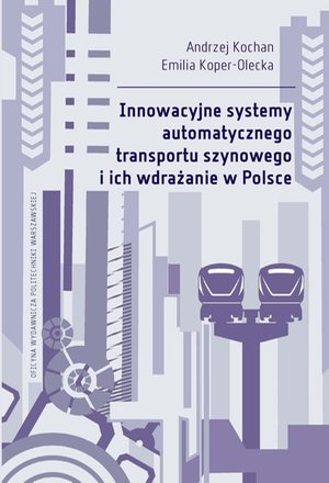 Innowacyjne systemy automatycznego transportu szynowego i ich wdrażanie w Polsce – ebook