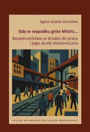 Gdy w wypadku ginie Mistrz… Bezpieczeństwo w drodze do pracy i jego skutki ekonomiczne – ebook
