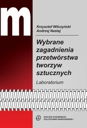 Wybrane zagadnienia przetwórstwa tworzyw sztucznych. Laboratorium – ebook