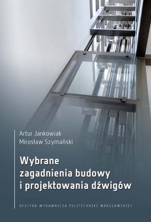 Wybrane zagadnienia budowy i projektowania dźwigów – ebook