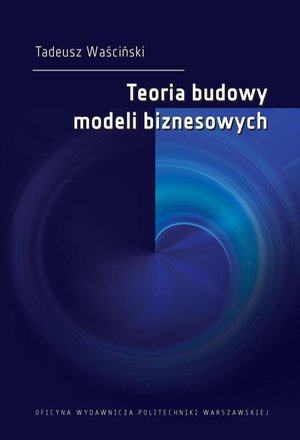 Teoria budowy modeli biznesowych – ebook