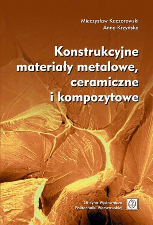 Konstrukcyjne materiały metalowe, ceramiczne i kompozytowe – ebook