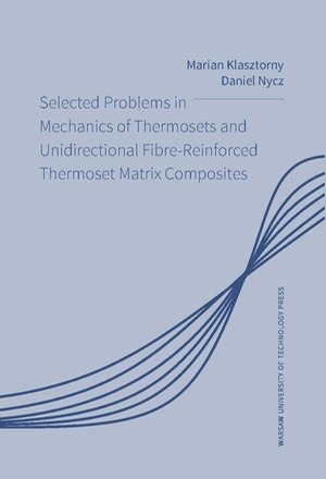 Selected Problems in Mechanics of Thermosets and Unidirectional Fibre-Reinforced Thermoset Matrix Composites – ebook