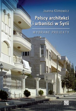Polscy architekci i urbaniści w Syrii. Wybrane projekty – ebook