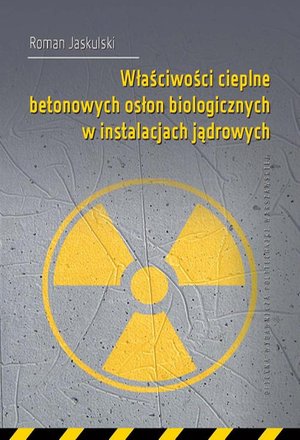 Właściwości cieplne betonowych osłon biologicznych w instalacjach jądrowych – ebook