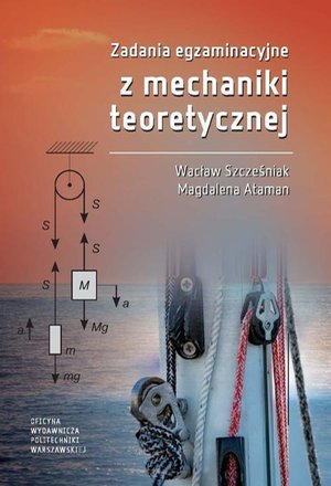 Zadania egzaminacyjne z mechaniki teoretycznej – ebook