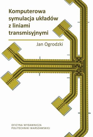 Komputerowa symulacja układów z liniami transmisyjnymi – ebook