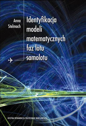 Identyfikacja modeli matematycznych faz lotu samolotu – ebook