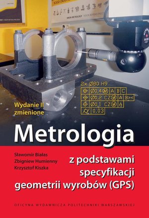 Metrologia z podstawami specyfikacji geometrii wyrobów (GPS) – ebook
