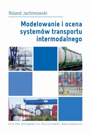 Modelowanie i ocena systemów transportu intermodalnego – ebook