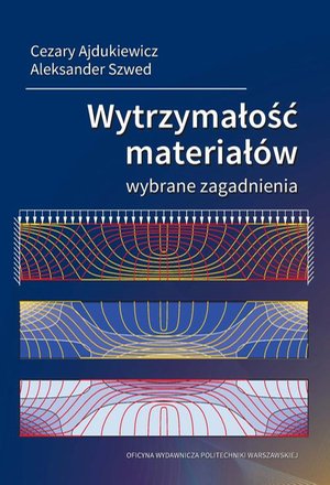 Wytrzymałość materiałów. Wybrane zagadnienia – ebook