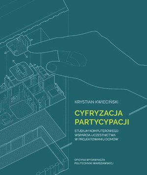 Cyfryzacja partycypacji. Studium komputerowego wsparcia uczestnictwa w projektowaniu domów – ebook