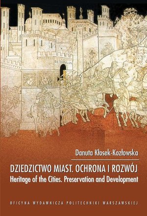 Dziedzictwo miast ochrona i rozwój. Heritage of the Cities Preservation and Development – ebook