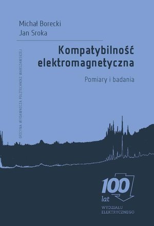 Kompatybilność elektromagnetyczna. Pomiary i badania – ebook