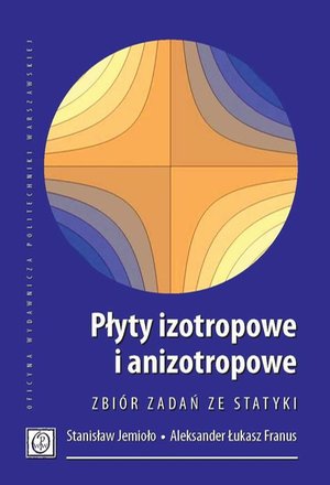 Płyty izotropowe i anizotropowe. Zbiór zadań ze statyki – ebook