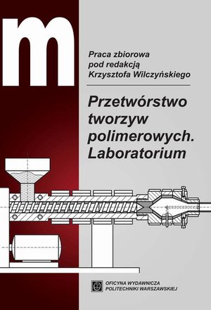 Przetwórstwo tworzyw polimerowych. Laboratorium – ebook