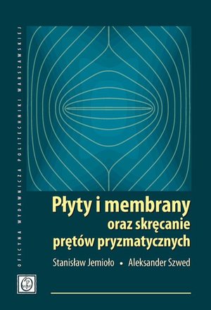Płyty i membrany oraz skręcanie prętów pryzmatycznych – ebook