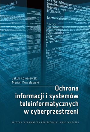 Ochrona informacji i systemów teleinformatycznych w cyberprzestrzeni – ebook