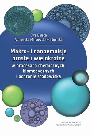 Makro- i nanoemulsje proste i wielokrotne w procesach chemicznych, biomedycznych i ochronie środowiska – ebook