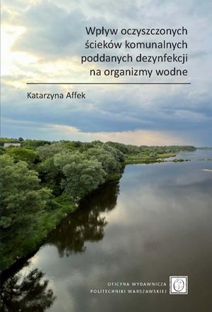 Wpływ oczyszczonych ścieków komunalnych poddanych dezynfekcji na organizmy wodne – ebook