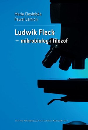 Ludwik Fleck - mikrobiolog i filozof – ebook