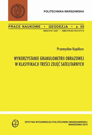 Wykorzystanie granulometrii obrazowej w klasyfikacji treści zdjęć satelitarnych. Zeszyt "Geodezja" nr 55 – ebook